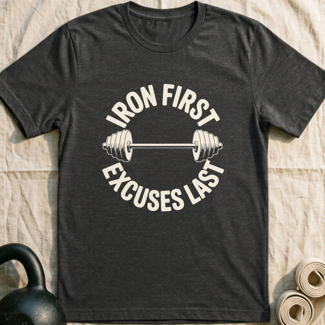 Iron First Excuses Last T-Shirt — Dark Grey Heather