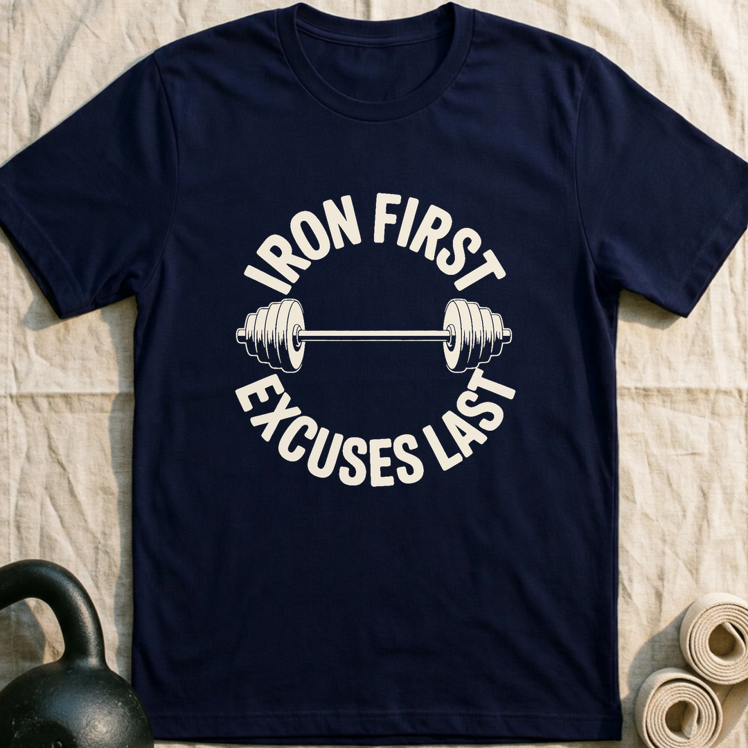 Iron First Excuses Last T-Shirt — Navy